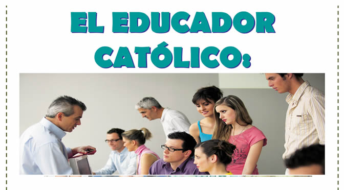 5. EL EDUCADOR CATÓLICO MEDIADOR ENTRE LA CULTURA Y LA PERSONA