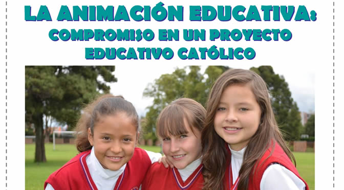 6. LA ANIMACIÓN EDUCATIVA EN LA ESCUELA CATÓLICA