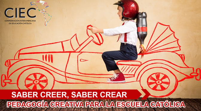 147. SABER CREER, SABER CREAR. PEDAGOGÍA CREATIVA PARA LA ESCUELA CATÓLICA.