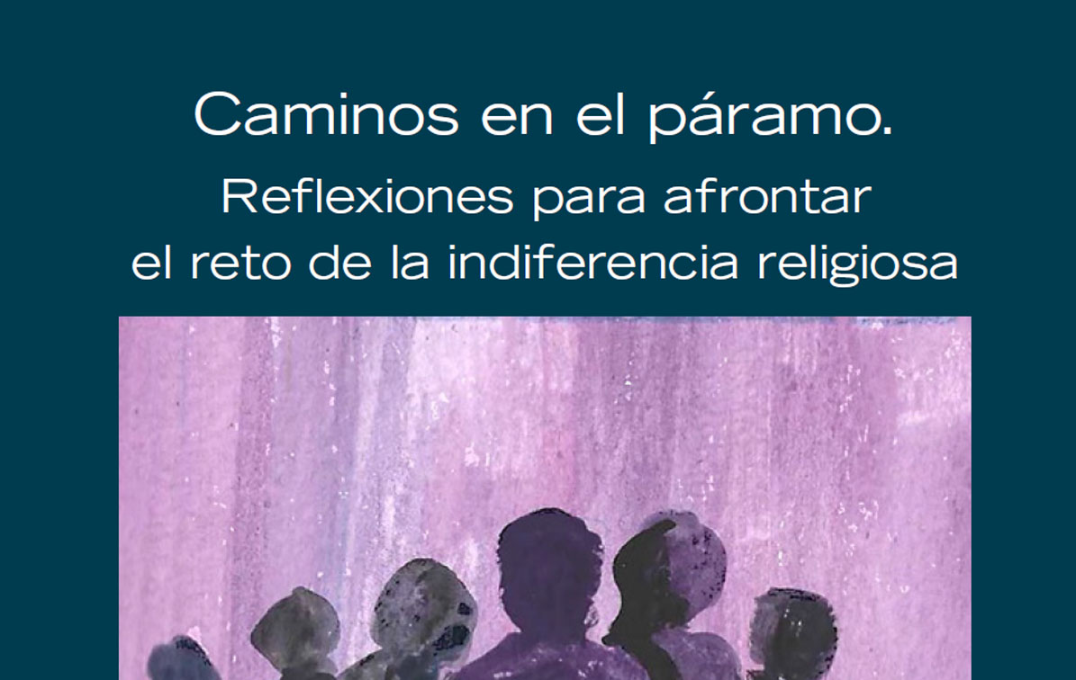 Caminos en el páramo. Reflexiones para afrontar el reto de la indiferencia religiosa