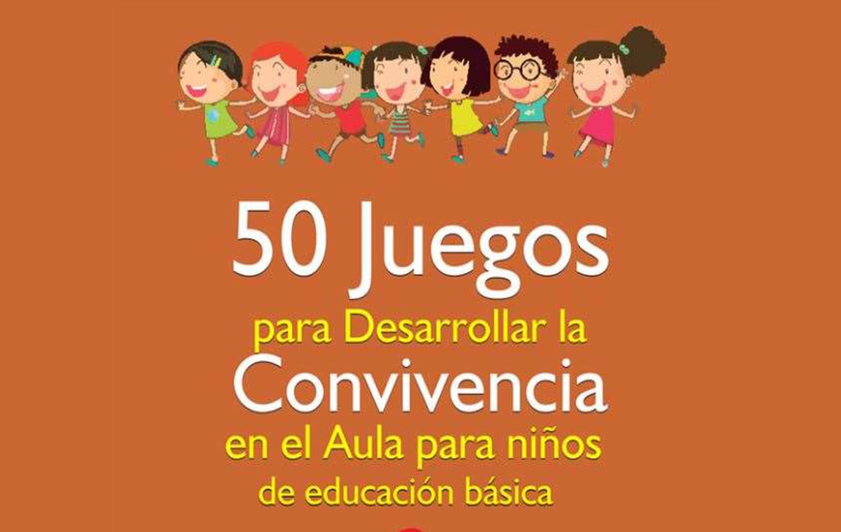 50 Juegos para desarrollar la convivencia en el aula para niños de educación básica