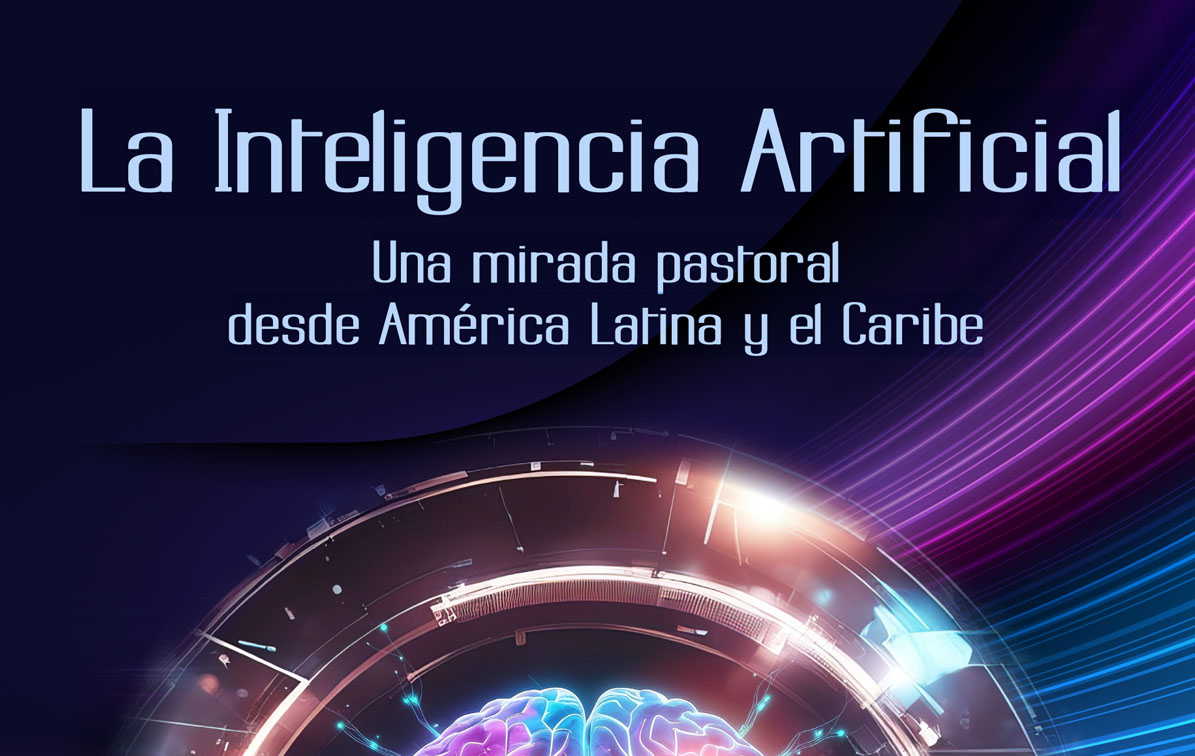 La Inteligencia Artificial Una mirada pastoral desde América Latina y el Caribe